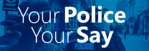 Your Police Your Say graphic